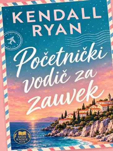 Kendall Ryan - Početnički vodič za zauvek