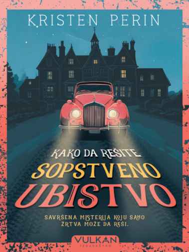 Kristen Perrin - Kako da rešite sopstveno ubistvo