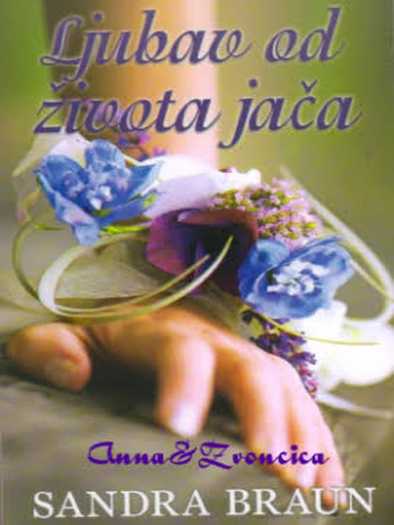 Sandra Brown - Ljubav od života jača