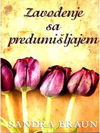 Sandra Brown - Zavođenje sa predumišljajem