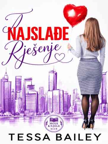 Tessa Bailey - Najslađe rešenje