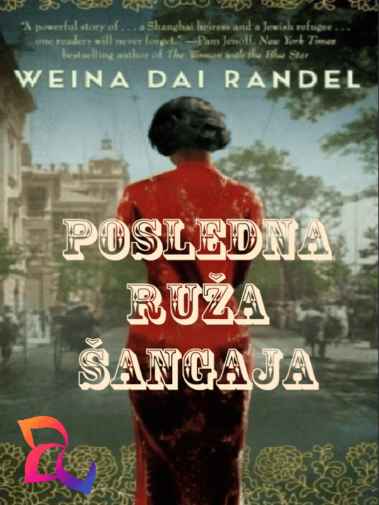 Weina Dai Randel - Posledna ruža Šangaja